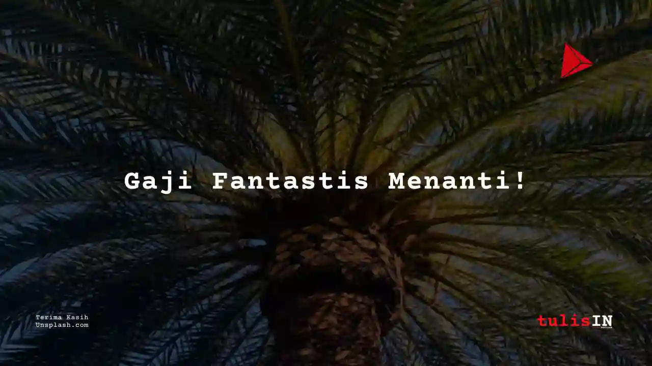 Berapa Gaji Staff Industri Kelapa Sawit?