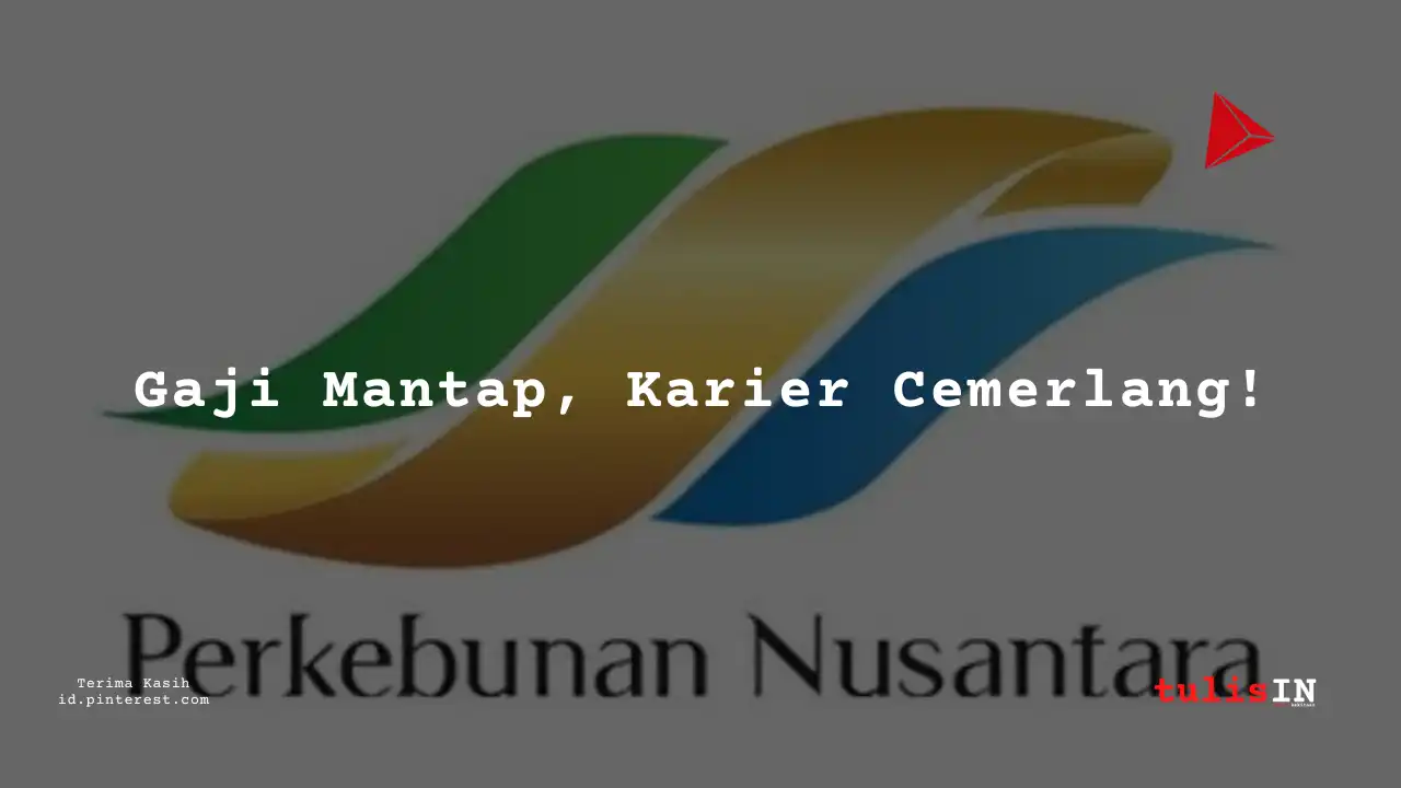 Berapa Gaji Supir PT Perkebunan Nusantara IV 2025?