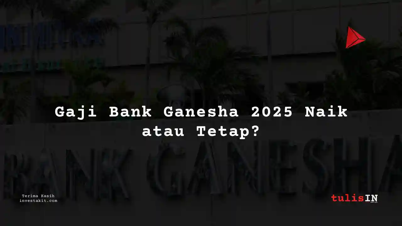 Berapa Gaji System Analyst Bank Ganesha 2025?