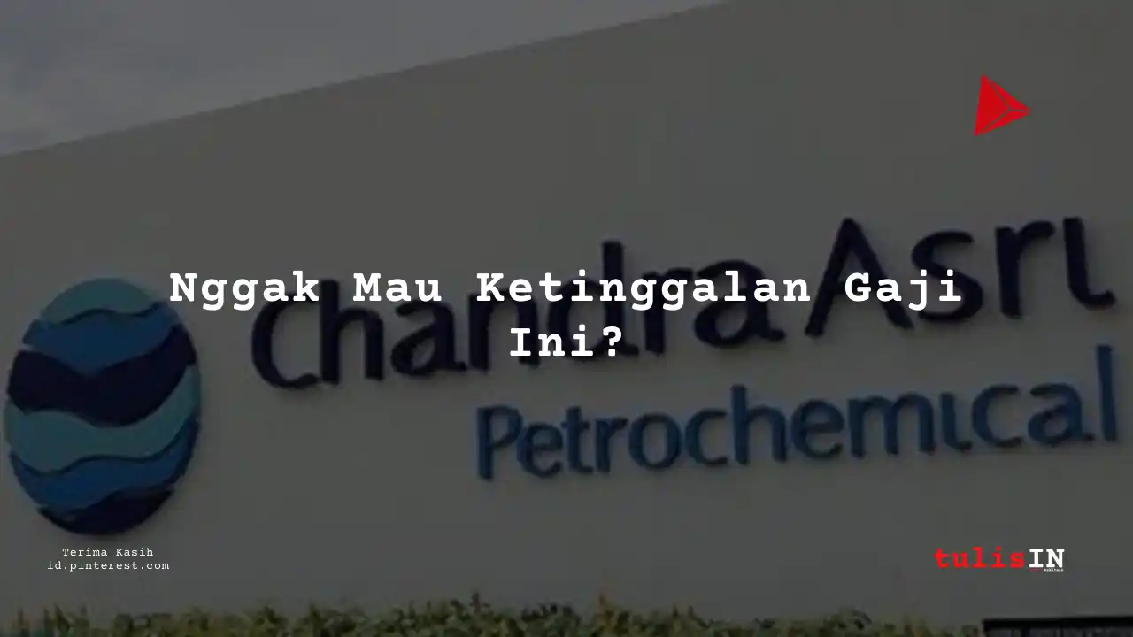Berapa Gaji Warehousing PT Chandra Asri Petrochemical Tbk 2024?