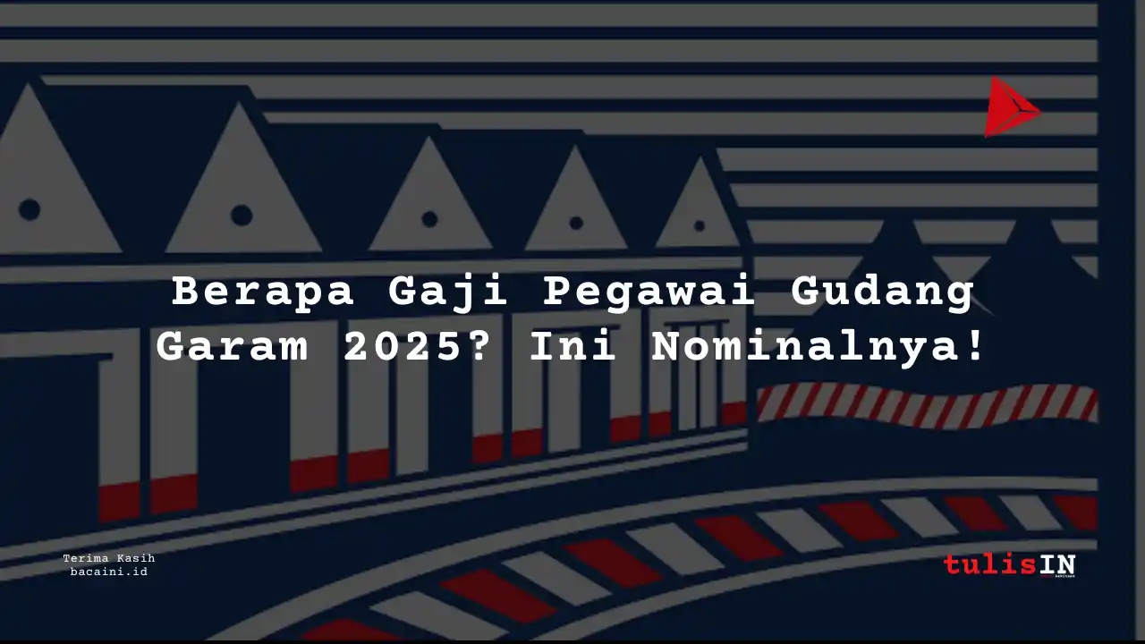 Gaji Gudang Garam 2025