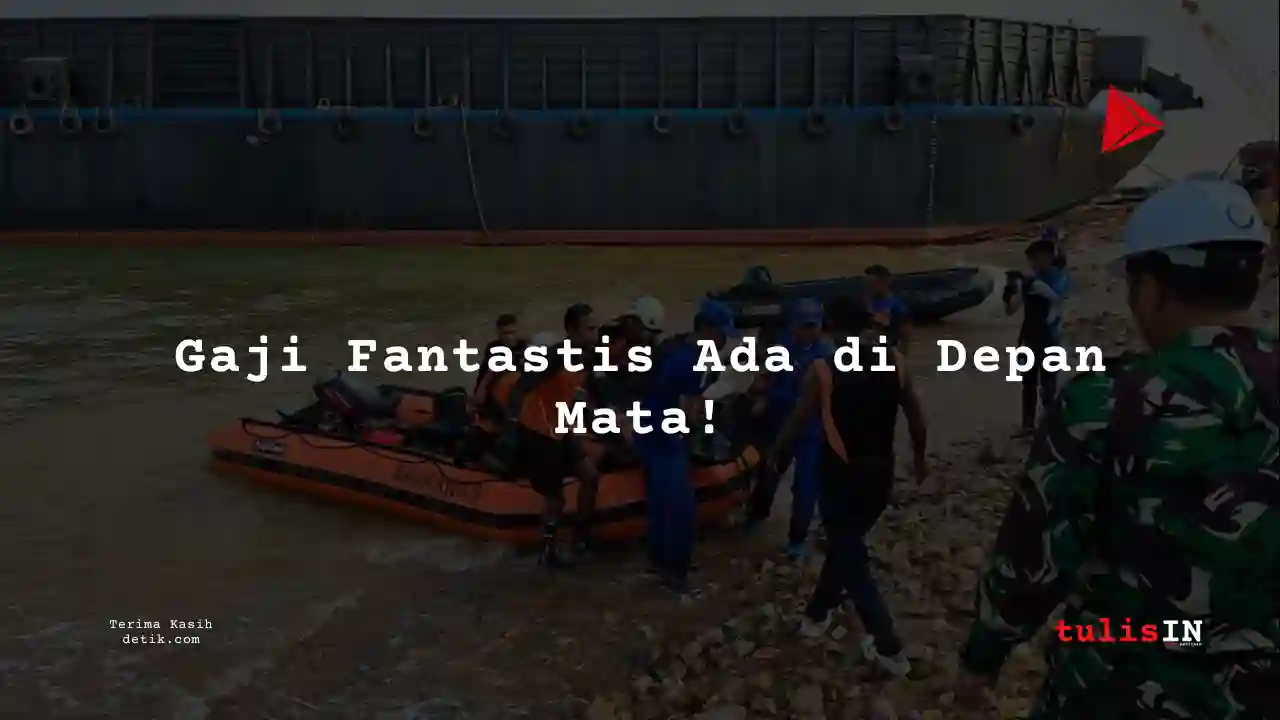Berapa Gaji Juru Mesin di Kapal Tongkang 2025?