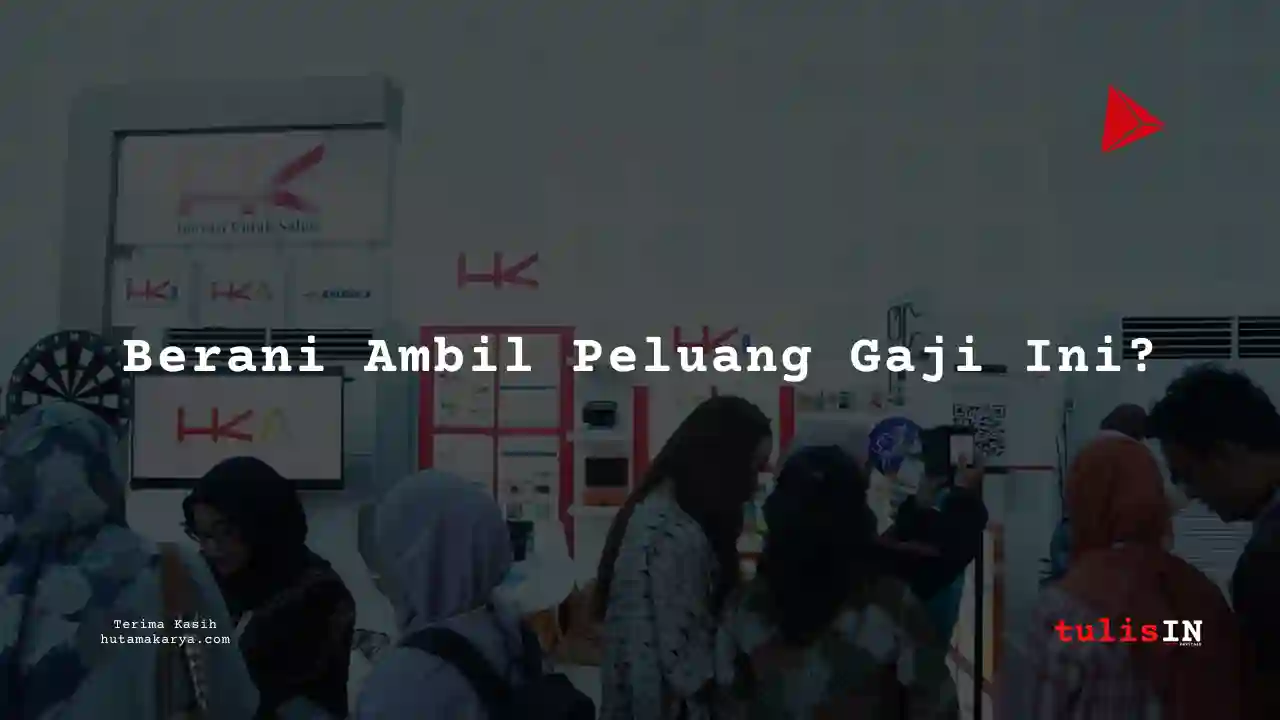 Berapa Gaji Kabag & Koordinator di PT Hutama Karya 2023?