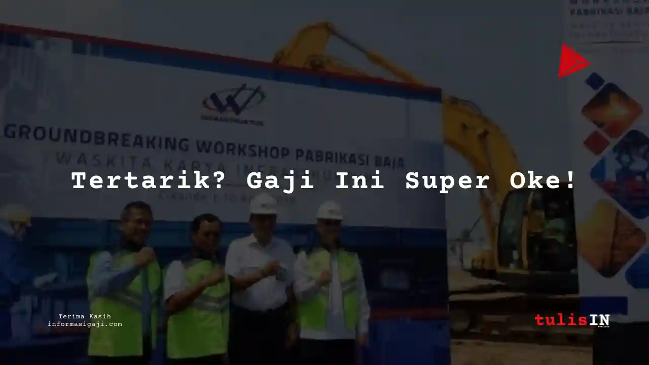 Berapa Gaji Logistik & Transportasi Assistant Manager di Gaji Waskita Karya 2022?