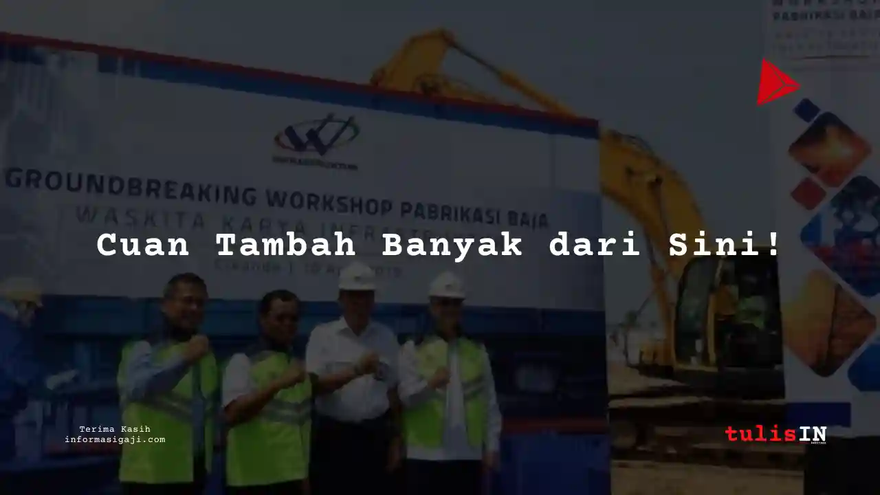 Berapa Gaji Magang dalam Berbagai Posisi di Waskita Karya 2022?