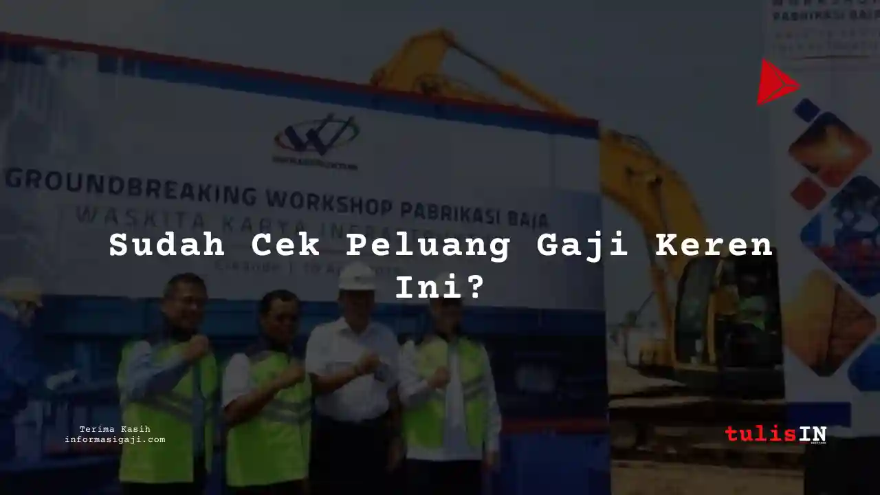 Berapa Gaji Manager Hukum dan Manajer HR di Waskita Karya 2022?