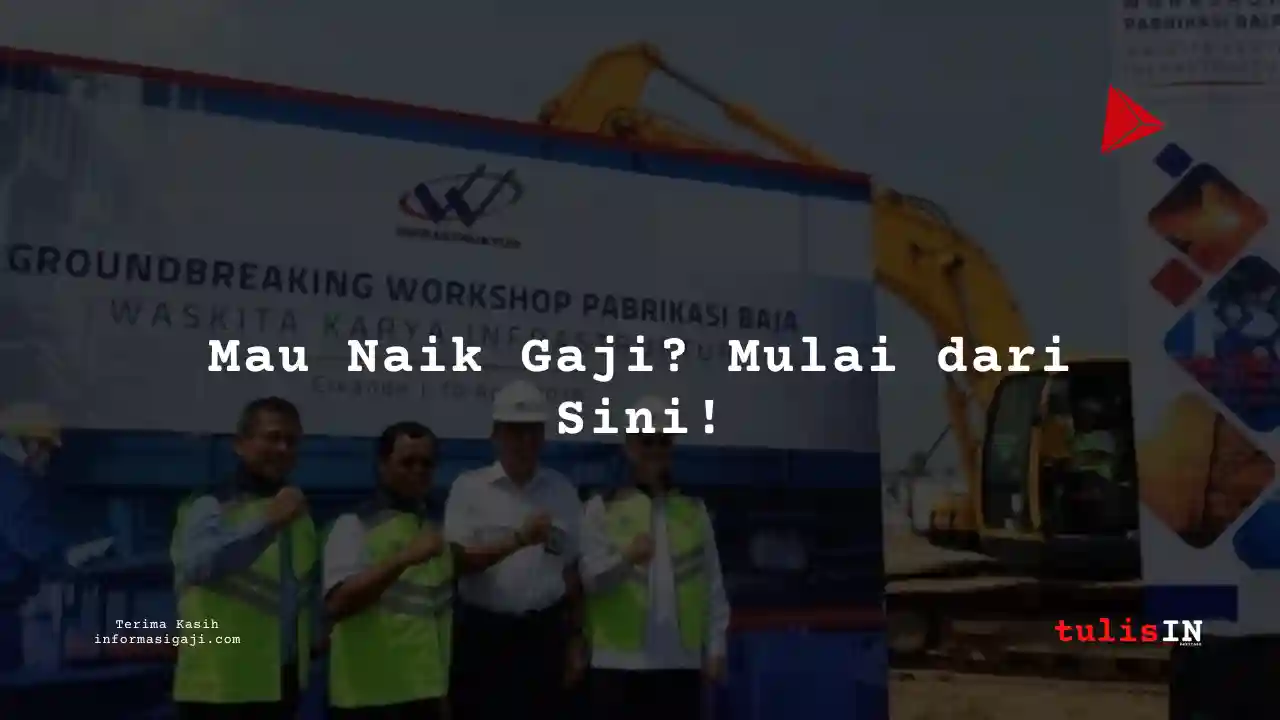 Berapa Gaji Mandor Proyek di Waskita Karya 2022?