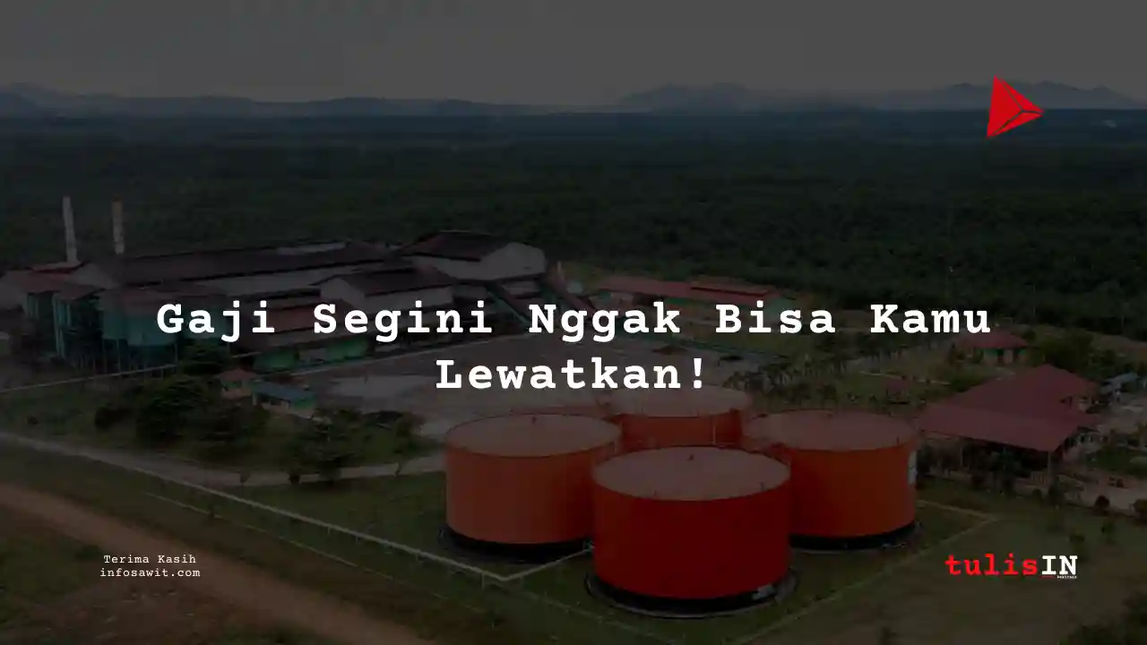 Berapa Gaji Manufaktur di Bumitama Agri 2024?