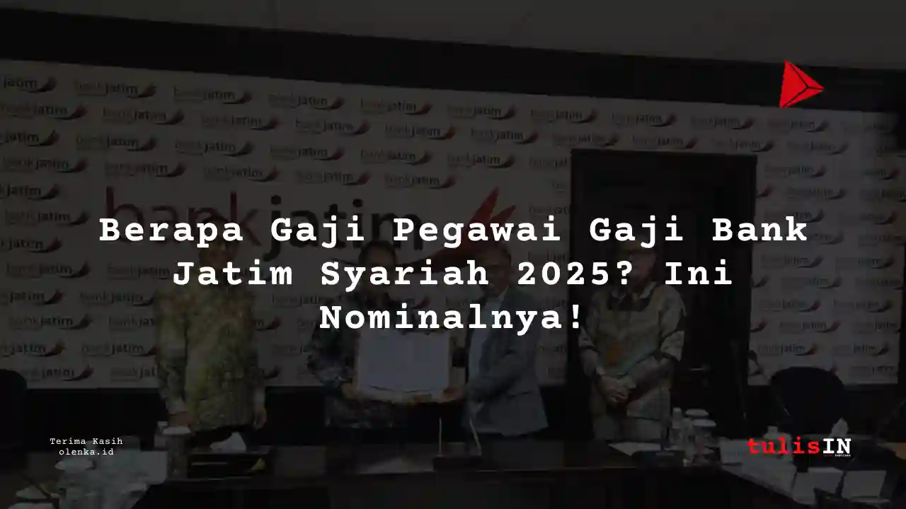 Berapa Gaji Bank Jatim Syariah 2025?