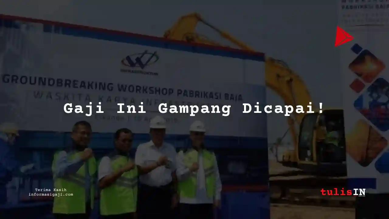 Berapa Gaji Satpam / Security di Waskita Karya 2022?