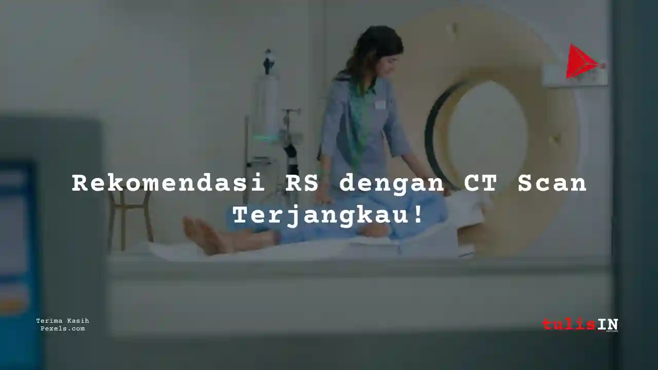 Berapa Harga CT NASOPHARYNX NON CONTRAST di Siloam Hospital Mampang?