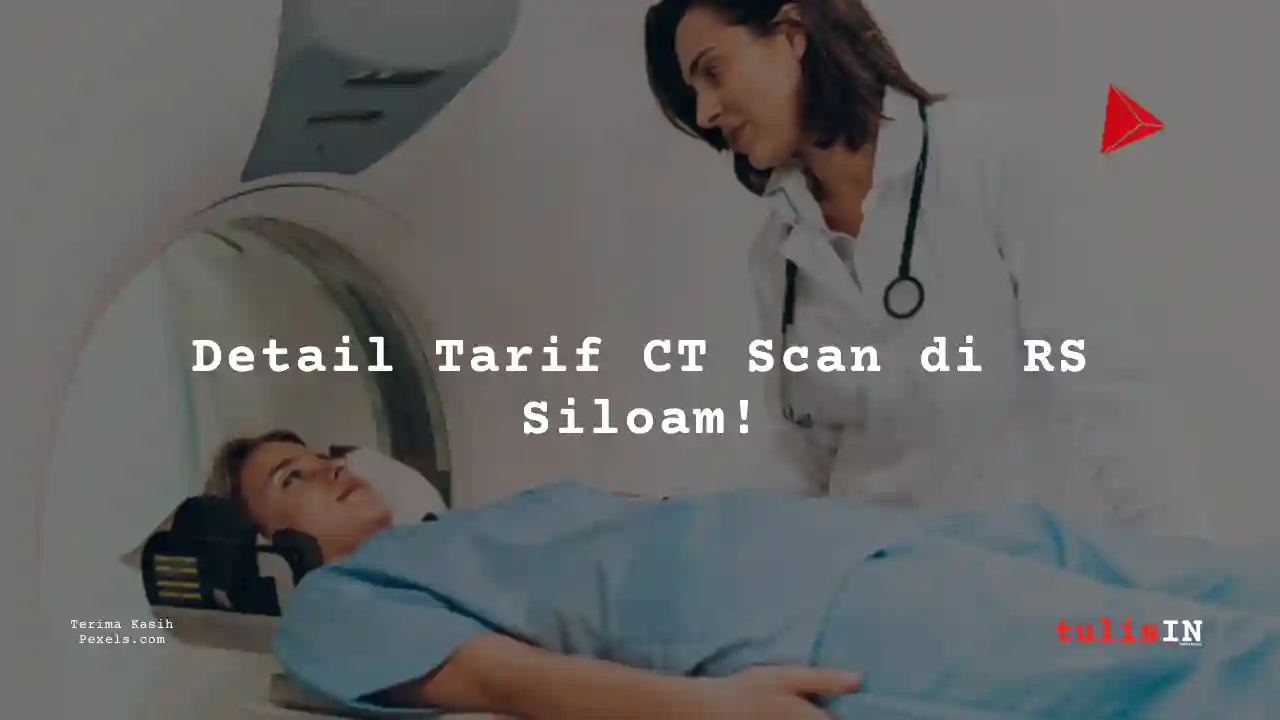 Berapa Harga CT ORBITA NON CONTRAST di Siloam Hospital Semanggi?
