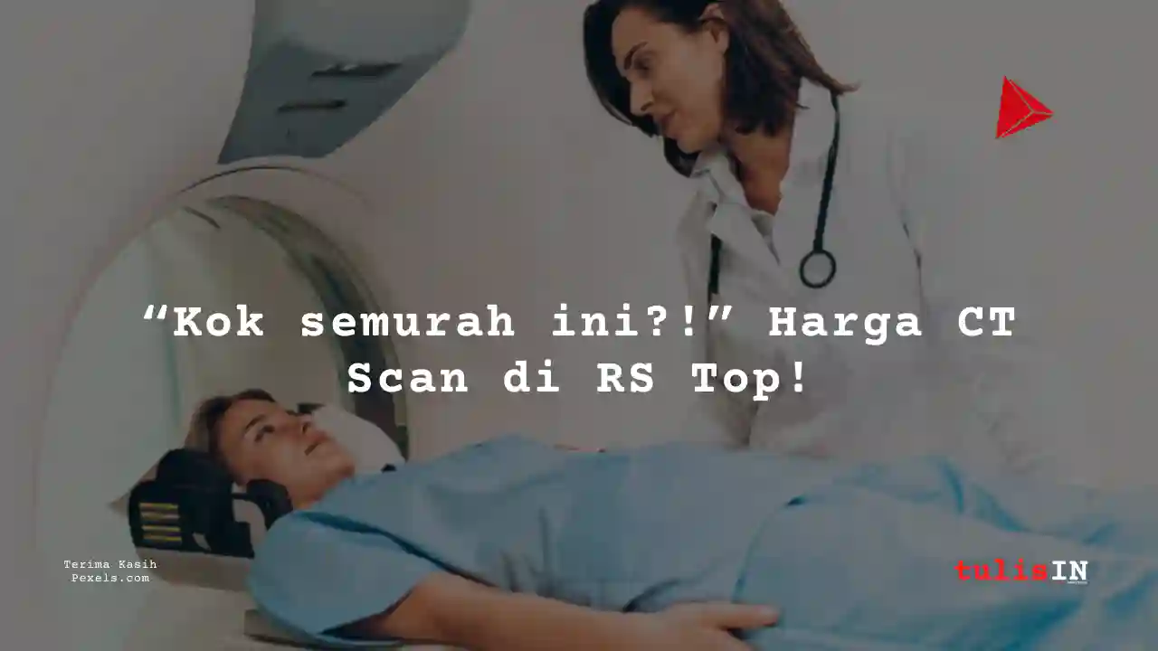Berapa Harga CT Lower ABD Non-CNTRS / CT Scan Perut Bawah di Siloam Hospital Semanggi?