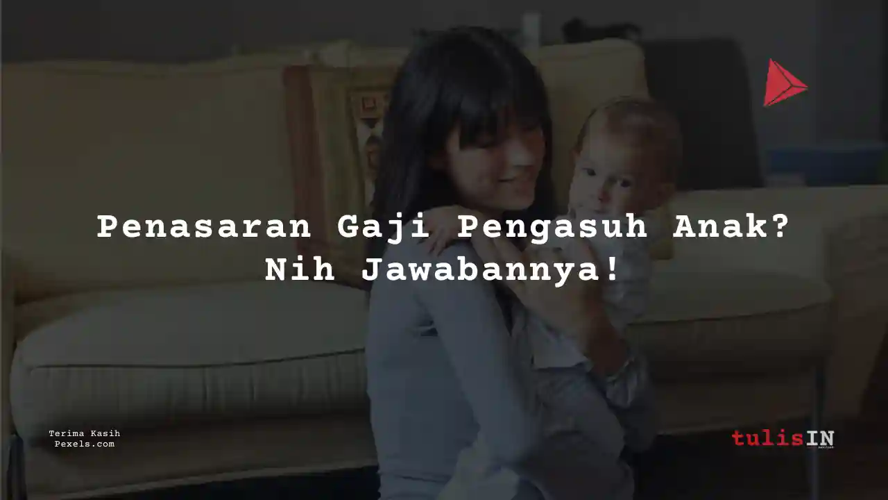 Berapa Gaji Babysitter Permata Kasih Bunda 2024?