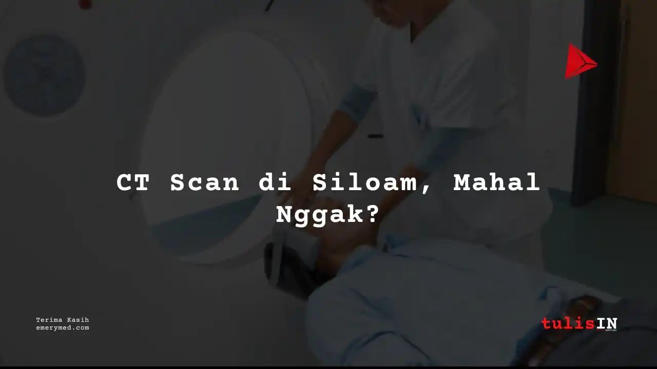 Berapa Harga CT (3D) Face Bone Siloam Hospitals Buton?