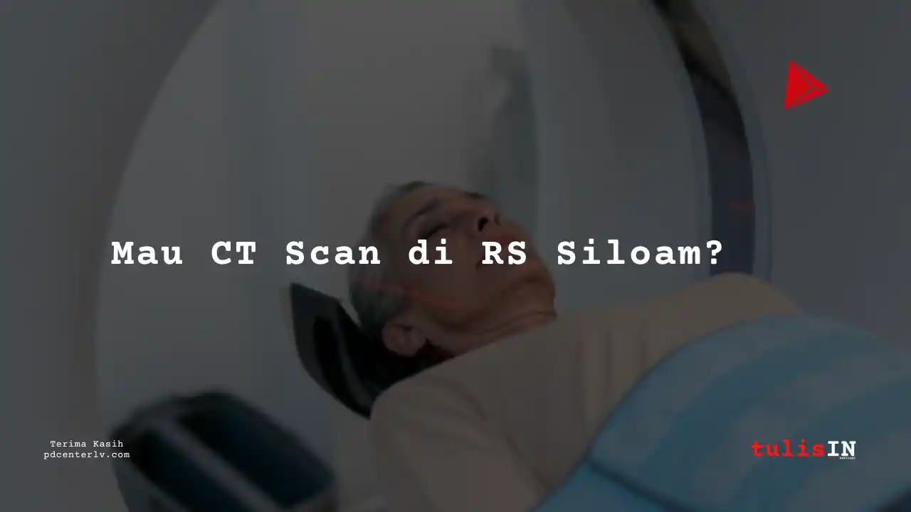 Berapa Harga CT (3D) Face Bone Siloam Hospitals Palembang?