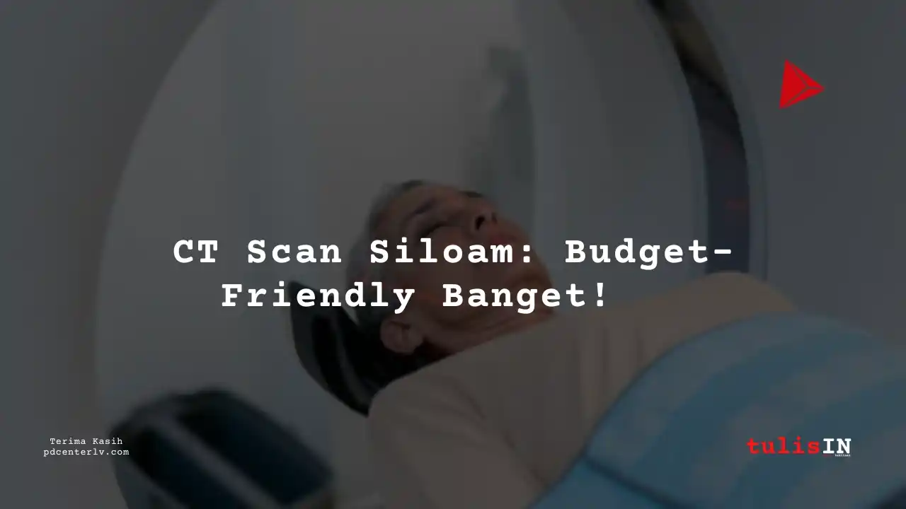 Berapa Harga  CT (3D) HEAD Siloam Hospitals Palembang?