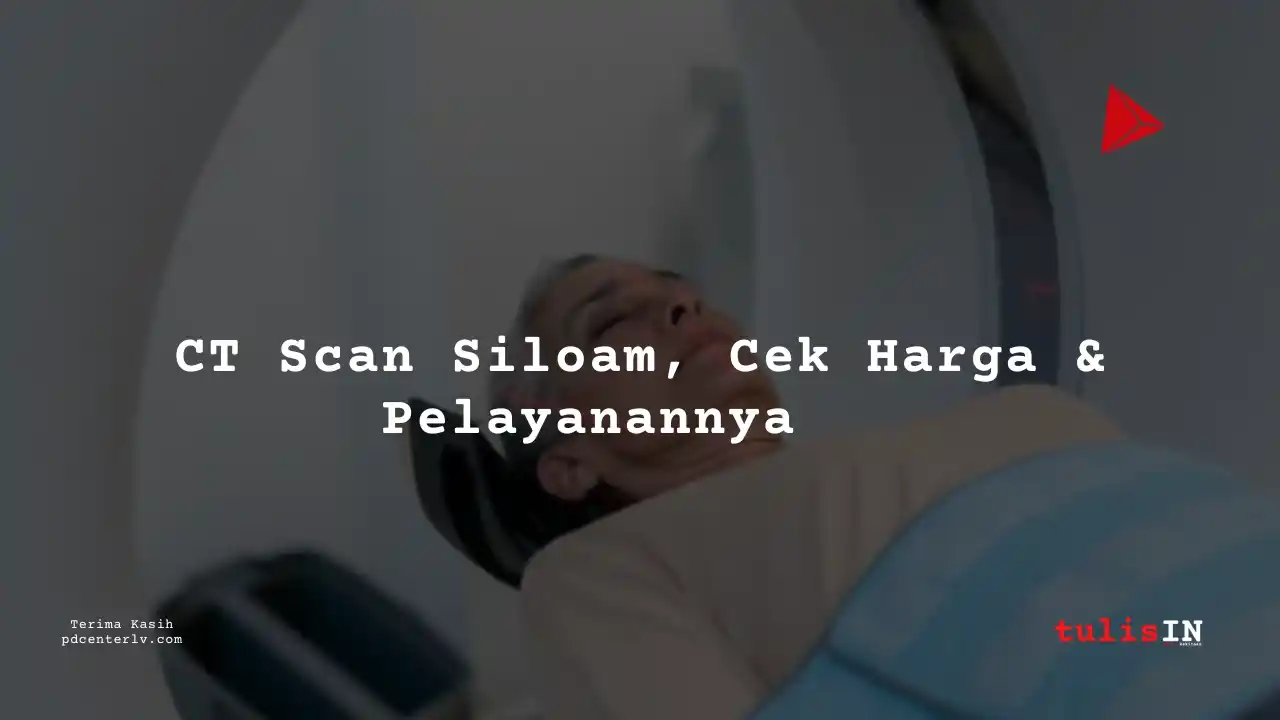 Berapa  Biaya CT (3D) Pelvis Siloam Hospitals Palembang?
