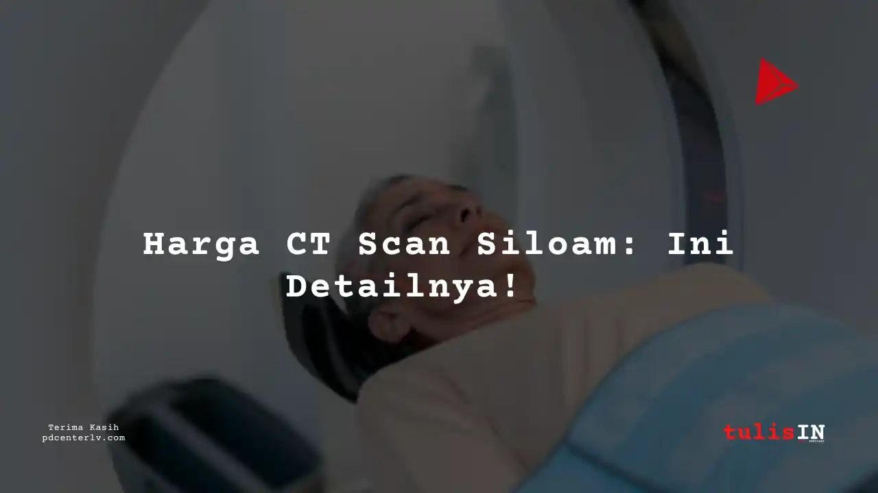 Berapa  Biaya CT (3D) SPINE LUMBAL Siloam Hospitals Palembang?