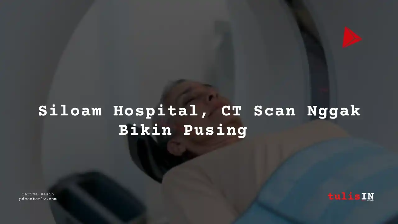 Berapa  Biaya CT (3D) SPINE THORACAL Siloam Hospitals Palembang?