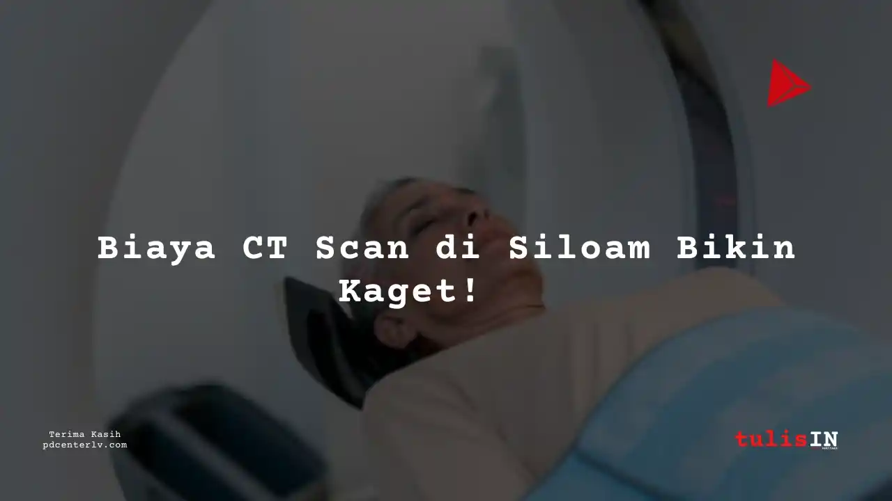 Berapa  Biaya CT NASOPHARYNX NON CONTRAST Siloam Hospitals Palembang?