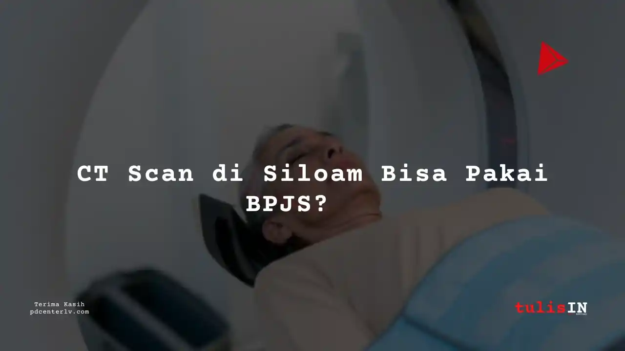 Berapa  Biaya CT PELVIS NON CONTRAST Siloam Hospitals Palembang?