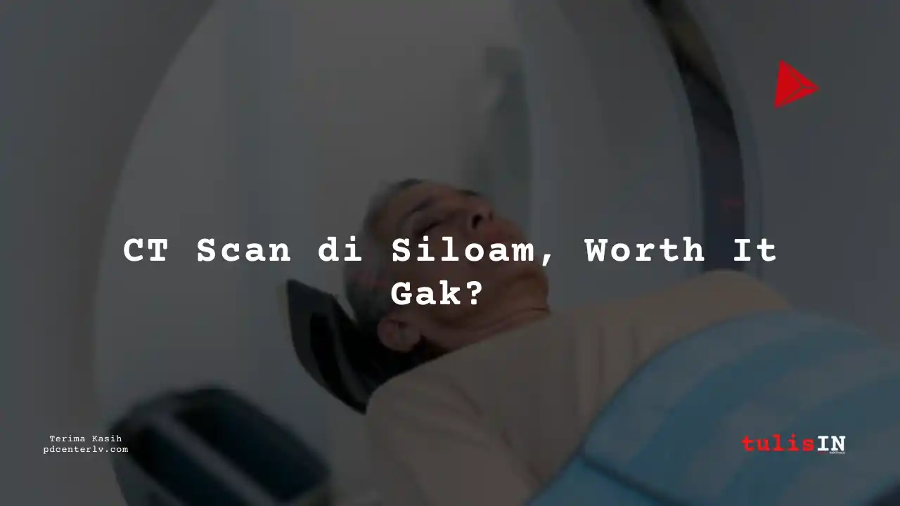 Berapa  Biaya CT Scan Tulang Belakang Bawah Dan Ekor/Lumbosacral (Non Kontras) Siloam Hospitals Palembang?