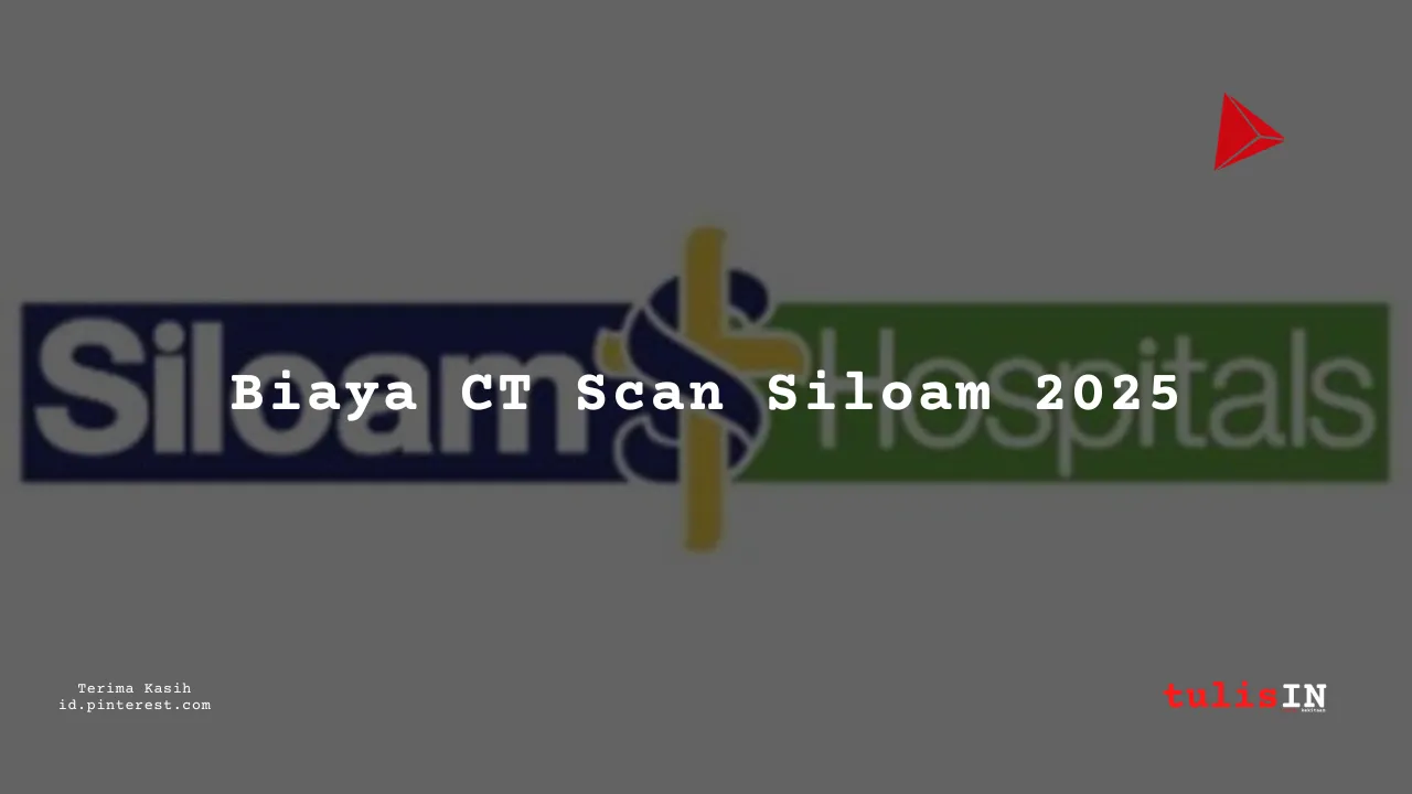 33++ Biaya CT Scan di Siloam Hospitals Tb Simatupang, Lengkap!