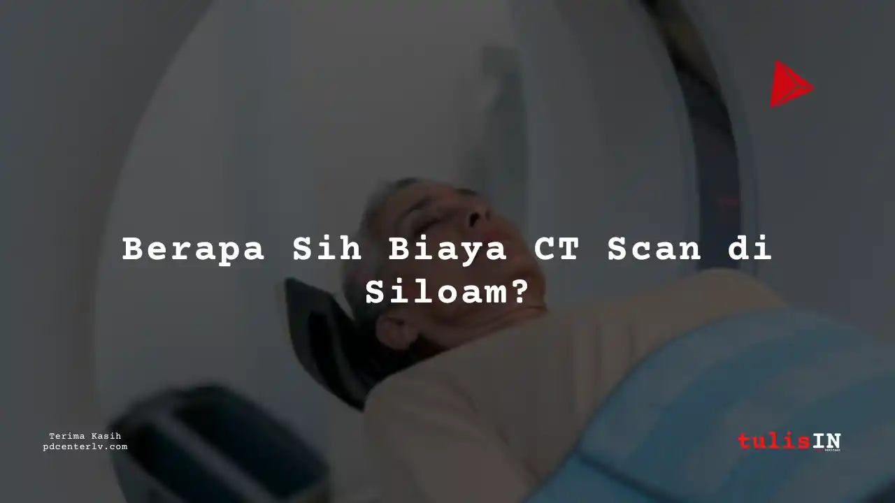 Berapa  Biaya CT Thorax Non-CNTRS / CT Scan Dada Siloam Hospitals Palembang?