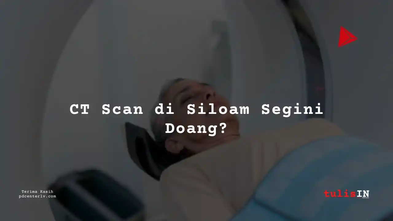 Berapa  Biaya CT VERT CERVICAL NON CONTRAST Siloam Hospitals Palembang?