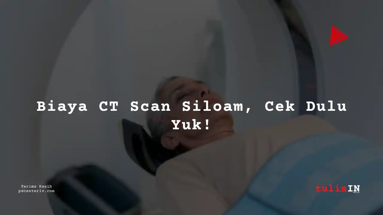 Berapa  Biaya CT VERT THORACAL NON CONTRAST Siloam Hospitals Palembang?