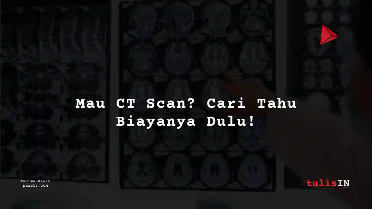 Berapa Harga CT (3D) HEAD Siloam Hospitals Semarang?