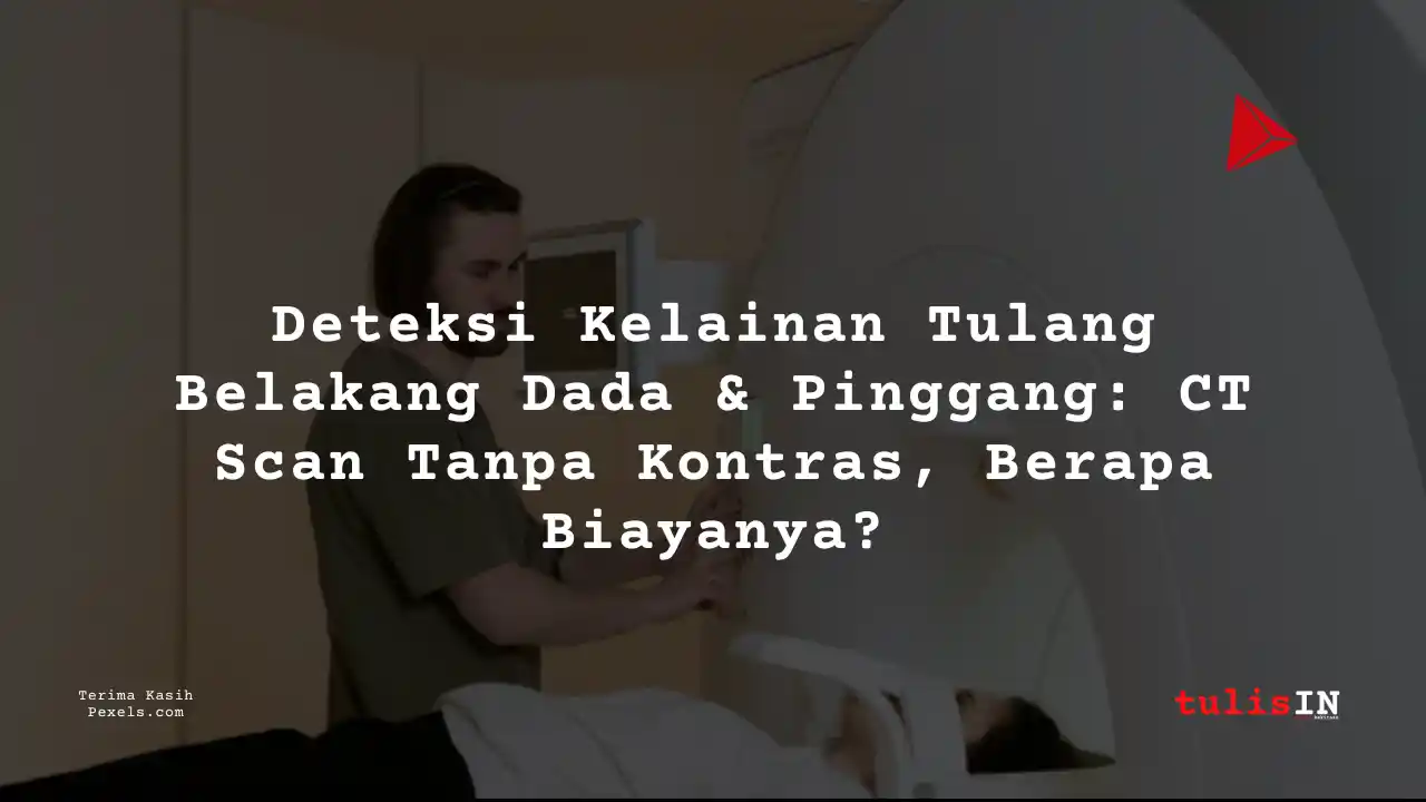 Berapa Harga CT VERT THORACAL LUMBOSACRAL NON CONTRAST di Siloam Hospitals Yogyakarta?
