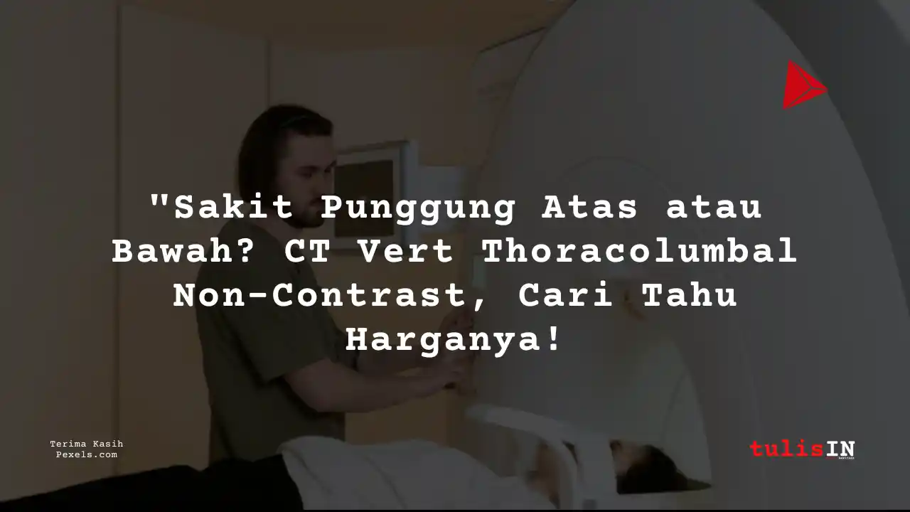 Berapa Harga CT VERT THORACAL NON CONTRAST di Siloam Hospitals Yogyakarta?