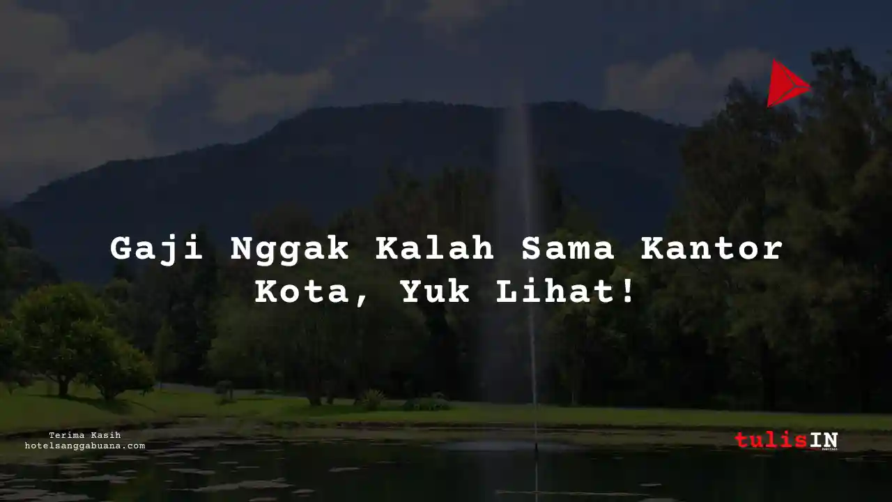 Berapa Gaji Assistant Manager HR Kebun Raya Cibodas 2025?