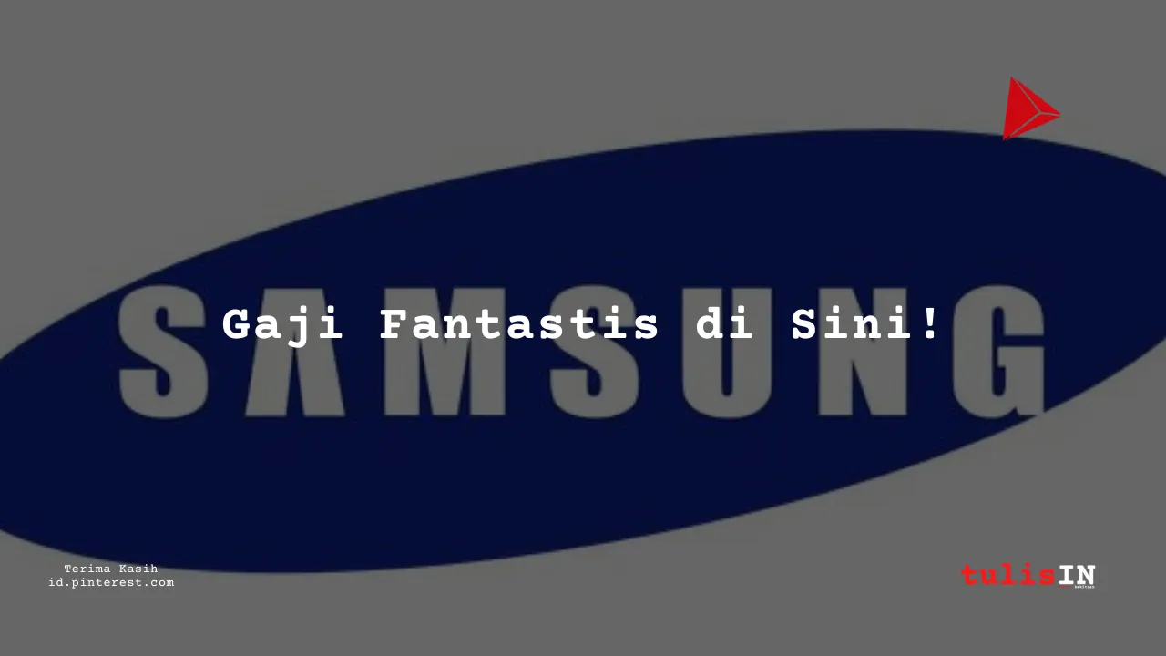 Berapa Gaji Assistant Sales Manager PT Samsung Electronics Indonesia 2023?