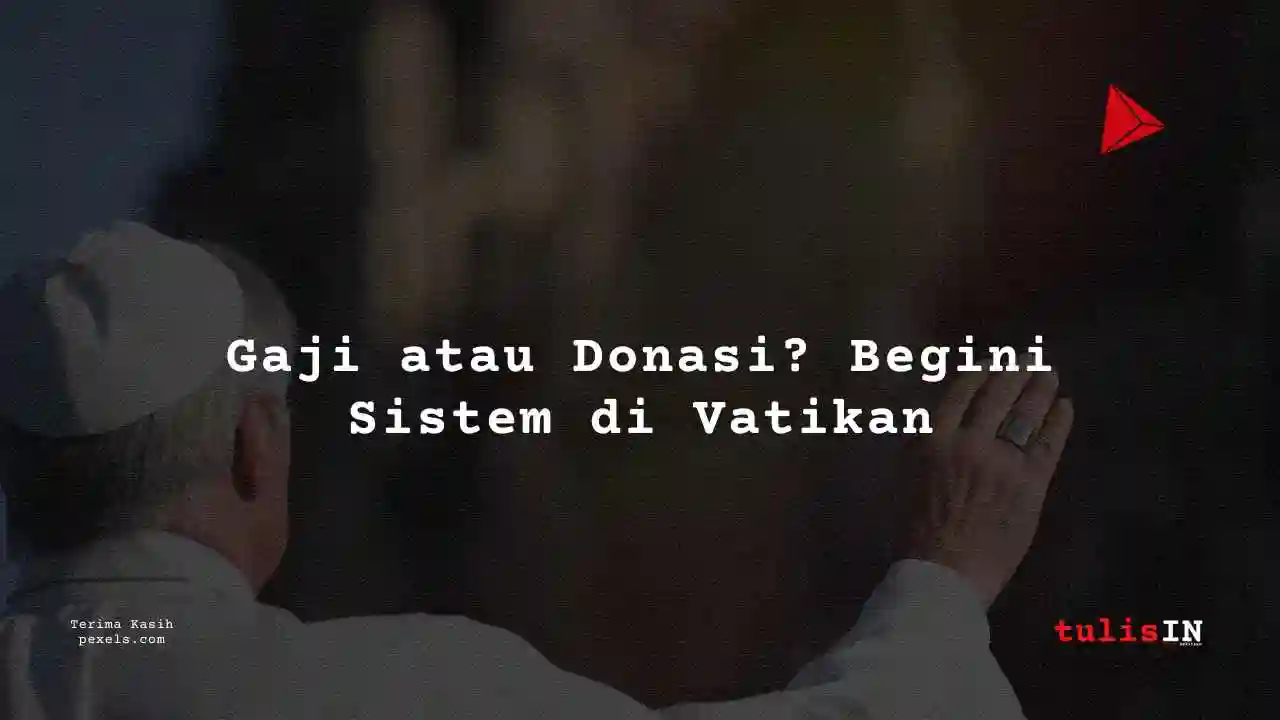 Cek Berapa Gaji Paus Fransiskus dan Lainnya tahun 2024?