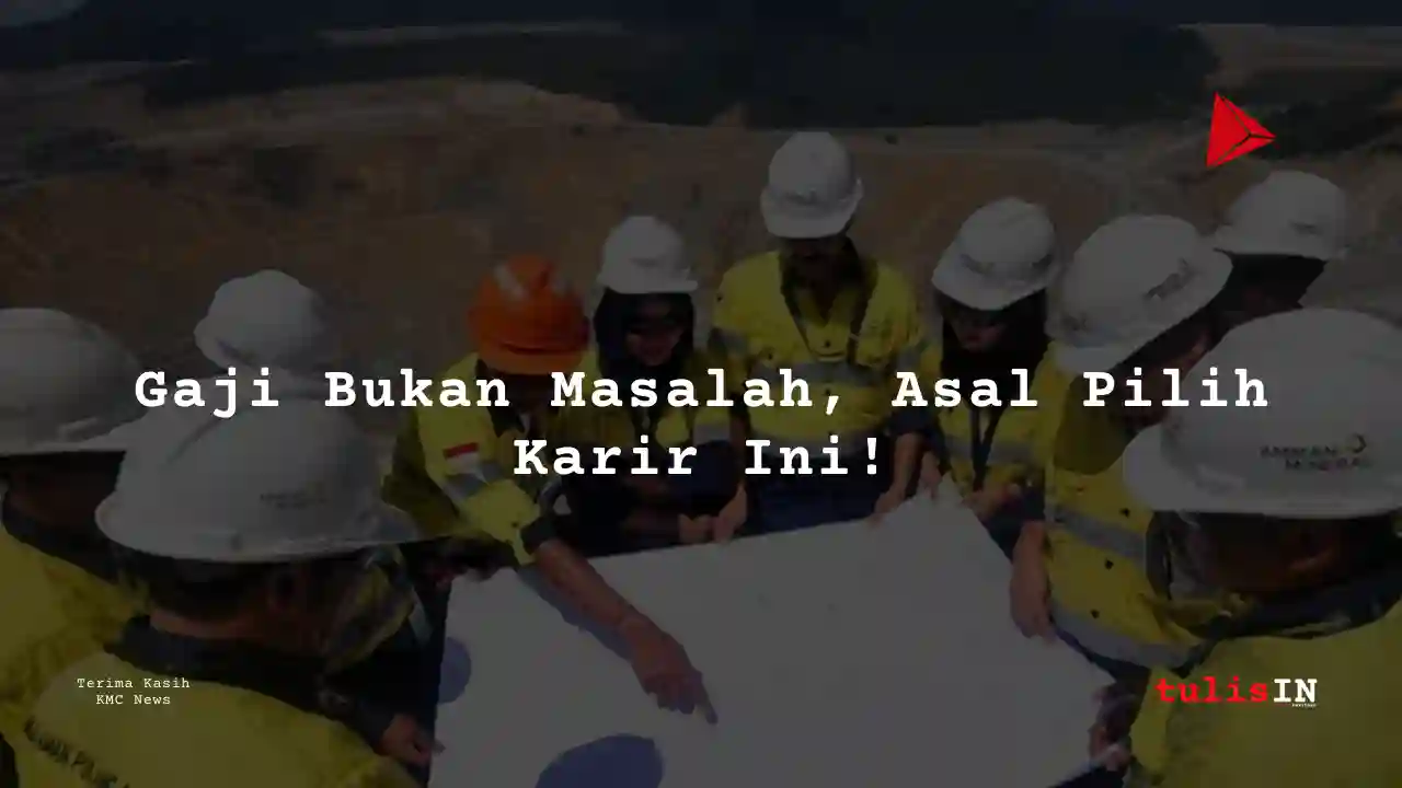 Berapa Gaji Quality Management Staff Amman Mineral Internasional 2025?