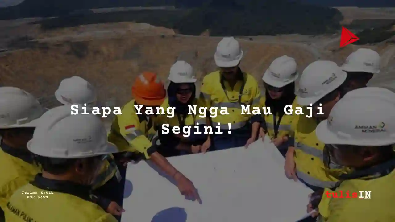 Berapa Gaji Intern Amman Mineral Internasional 2025?