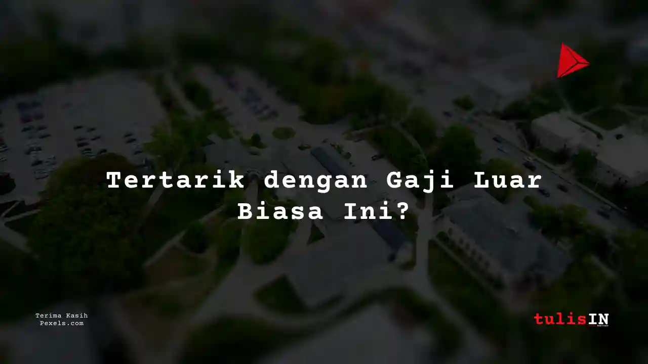 Berapa Gaji Staf Administrasi dan Teknis Bumi Serpong Damai 2025?