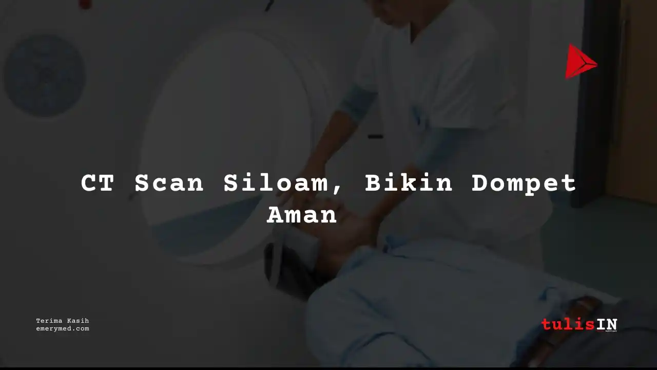 Berapa Harga CT PELVIS NON CONTRAST Siloam Hospitals Buton?