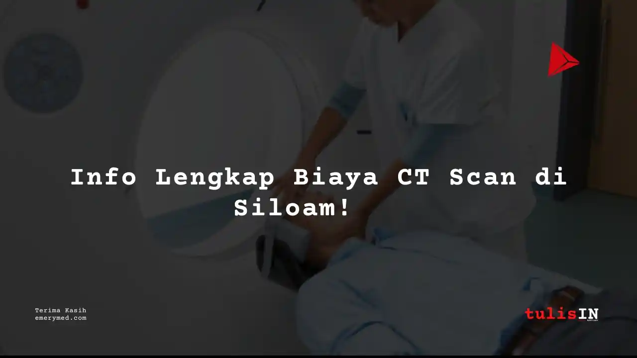 Berapa Harga CT Scan Perut Atas/Upper Abdomen (Non Kontras) Siloam Hospitals Buton?