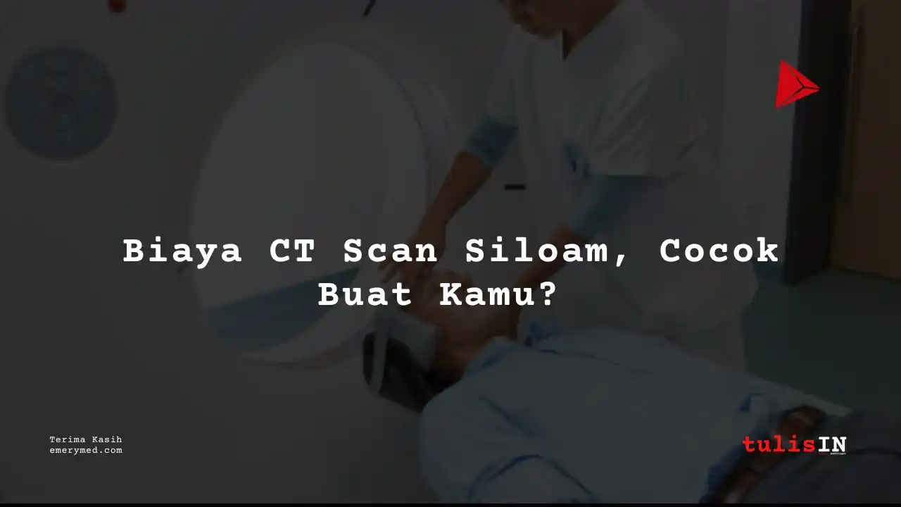 Berapa Harga CT VERT THORACAL LUMBOSACRAL NON CONTRAST Siloam Hospitals Buton?