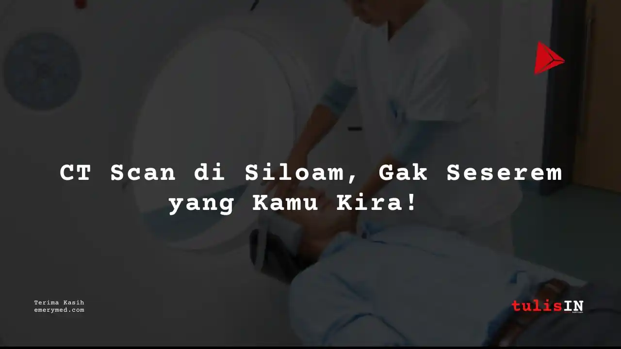 Berapa Harga CT Whole ABD Non-CNTRS / CT Scan Perut Siloam Hospitals Buton?