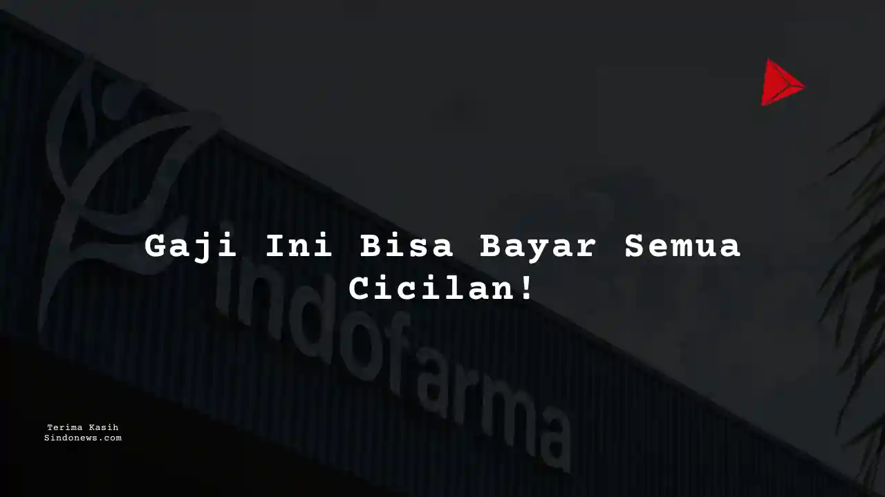 Berapa Gaji Admin PT Indonesia Farma Tbk 2024?