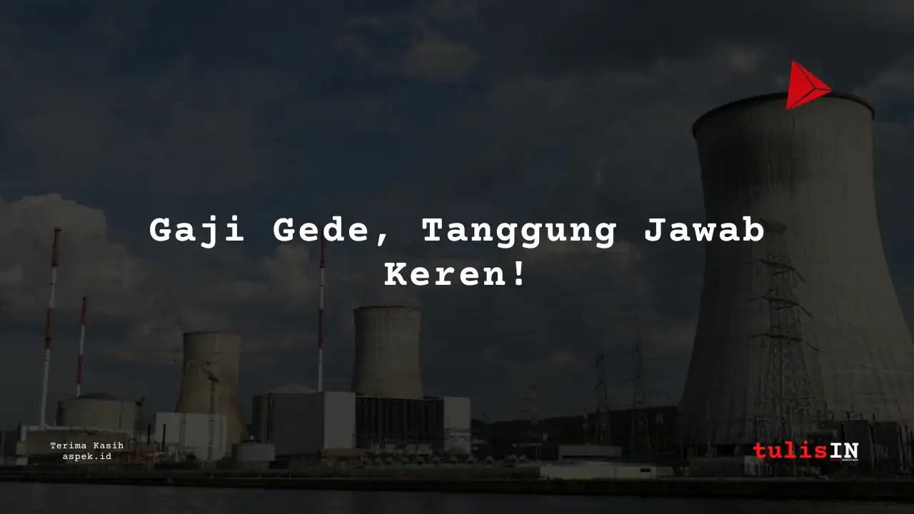Berapa Gaji Asset Management Industri Nuklir Indonesia 2025?