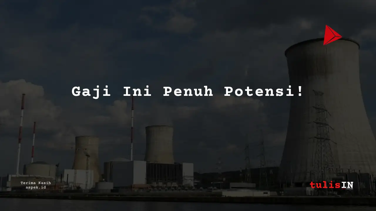 Berapa Gaji Assistant Controller Industri Nuklir Indonesia 2025?