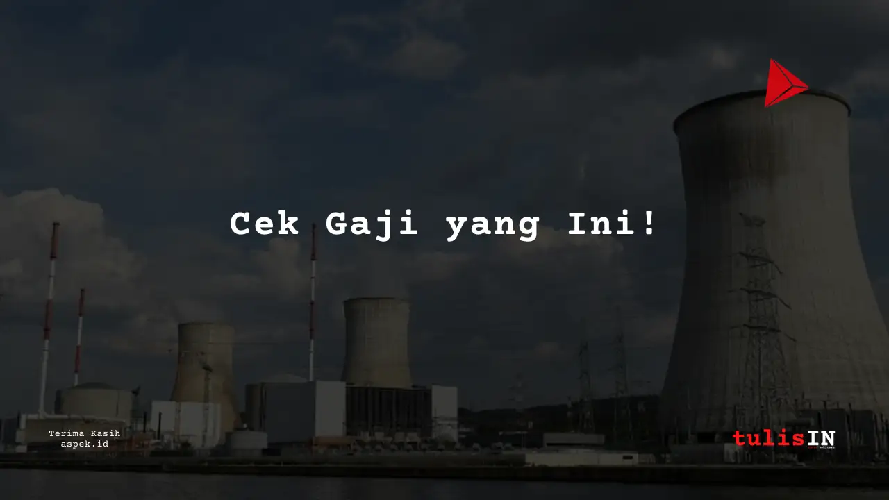 Berapa Gaji Assistant Plant Head Industri Nuklir Indonesia 2025?