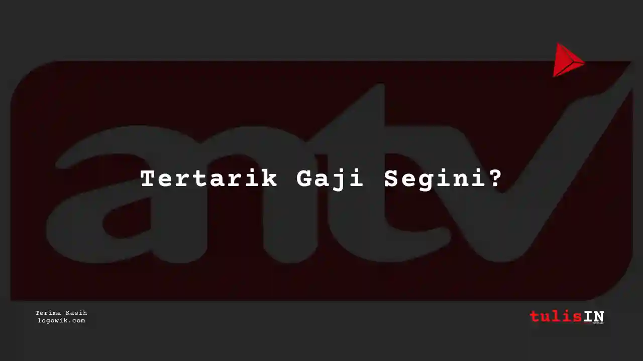 Berapa Gaji Desain ANTV 2025?