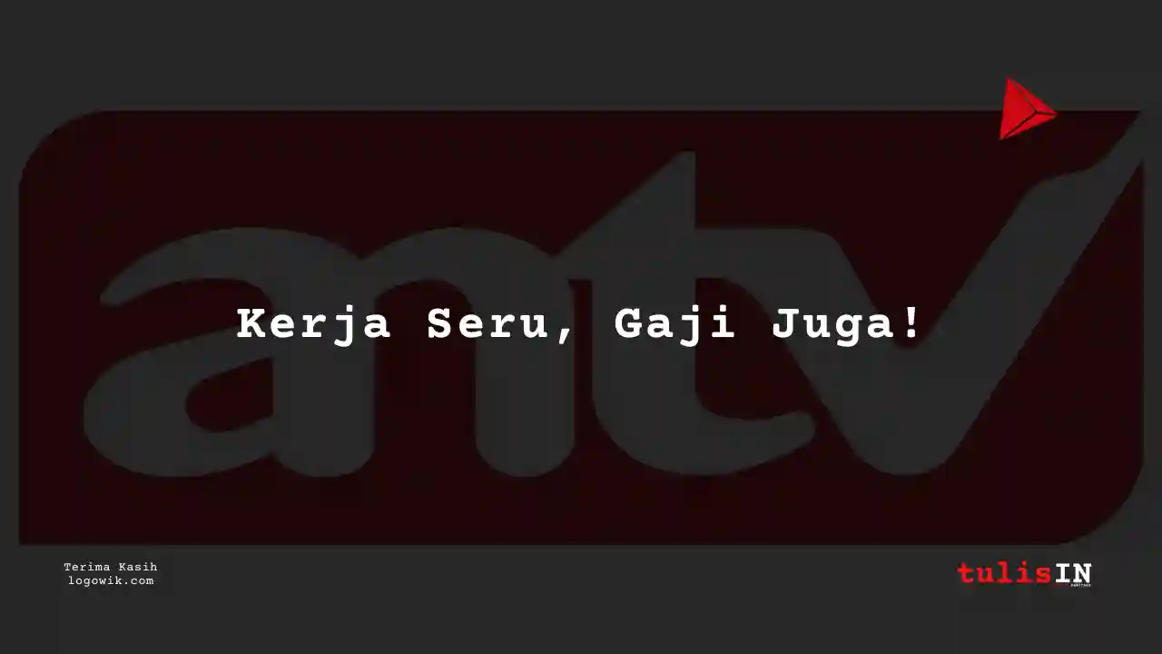 Berapa Gaji Desain Specialist ANTV 2025?